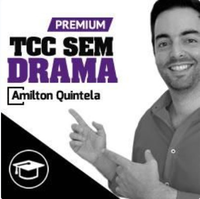 Curso TCC sem Drama Premium com Amilton Quintela